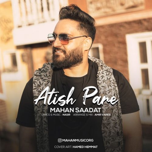 Mahan Saadat  –   Atish Pare